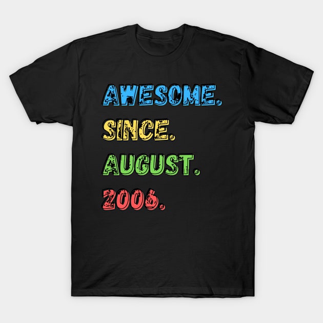 Awesome. Since. August. 2006.  Shirt T-Shirt by LBAM, LLC